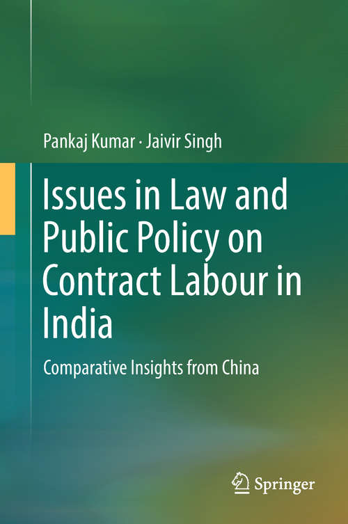 Book cover of Issues in Law and Public Policy on Contract Labour in India: Comparative Insights From China (1st ed. 2018)
