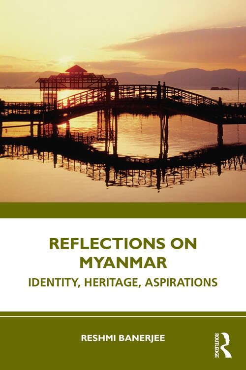 Book cover of Reflections on Myanmar: Identity, Heritage, Aspirations