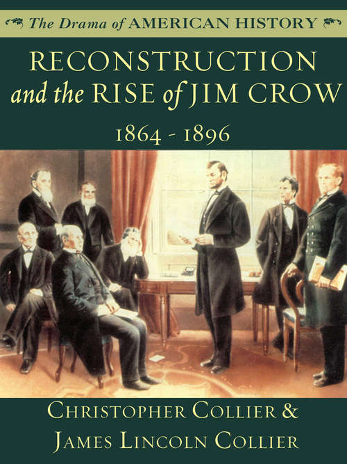 Book cover of Reconstruction and the Rise of Jim Crow: 1864 - 1896