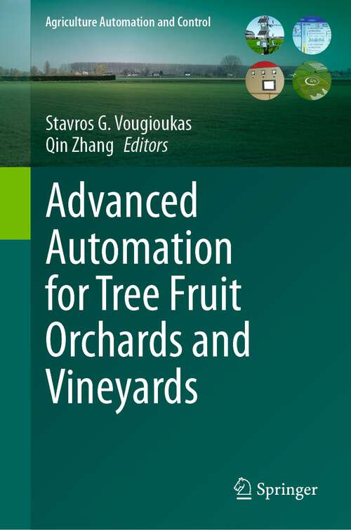 Book cover of Advanced Automation for Tree Fruit Orchards and Vineyards (1st ed. 2023) (Agriculture Automation and Control)