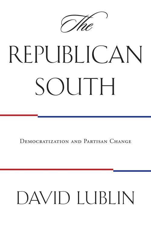 Book cover of The Republican South: Democratization and Partisan Change