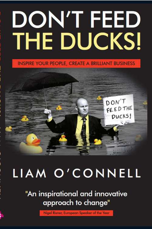 Book cover of Don't Feed The Ducks: In Your Business or In Your Life
