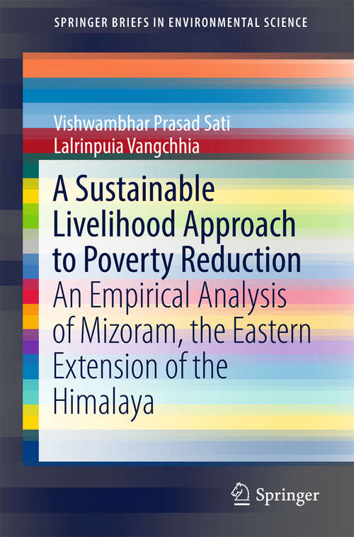 Book cover of A Sustainable Livelihood Approach to Poverty Reduction: An Empirical Analysis of Mizoram, the Eastern Extension of the Himalaya (SpringerBriefs in Environmental Science)