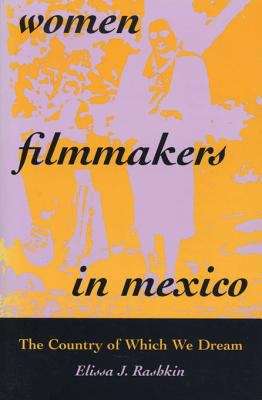Book cover of Women Filmmakers in Mexico: The Country of Which We Dream