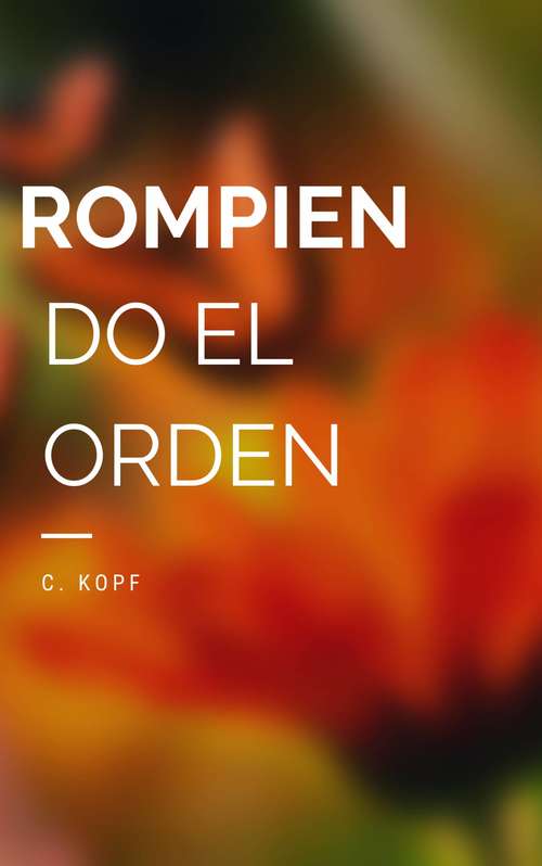 Book cover of Rompiendo el Orden (Rompiendo el Orden #1)