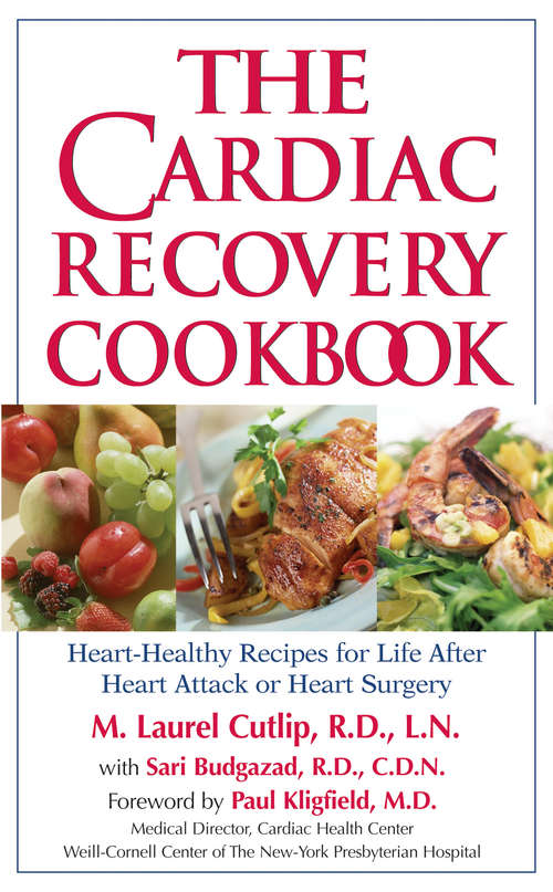Book cover of The Cardiac Recovery Cookbook: Heart-Healthy Recipes for Life After Heart Attack or Heart Surgery