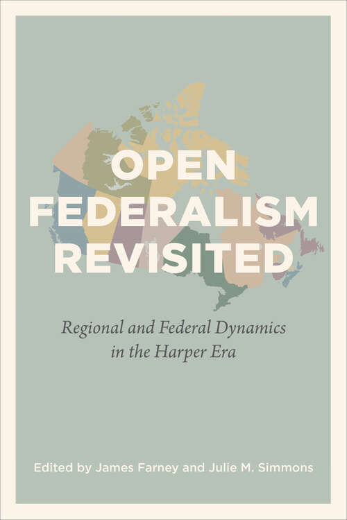 Book cover of Open Federalism Revisited: Regional and Federal Dynamics in the Harper Era