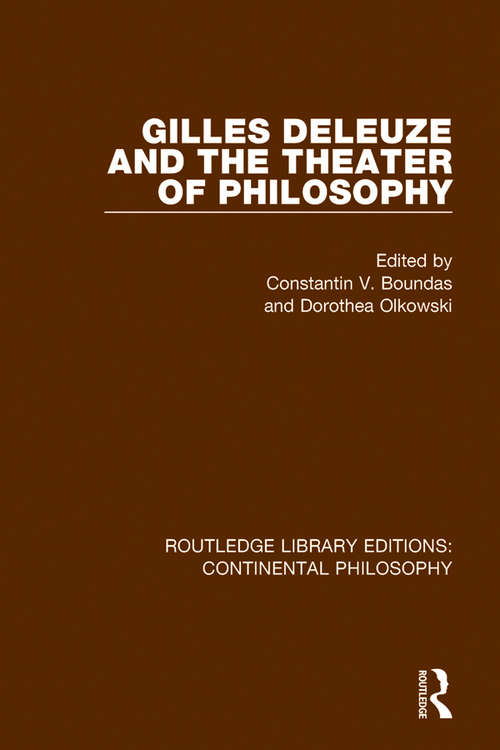 Book cover of Gilles Deleuze and the Theater of Philosophy (Routledge Library Editions: Continental Philosophy #3)