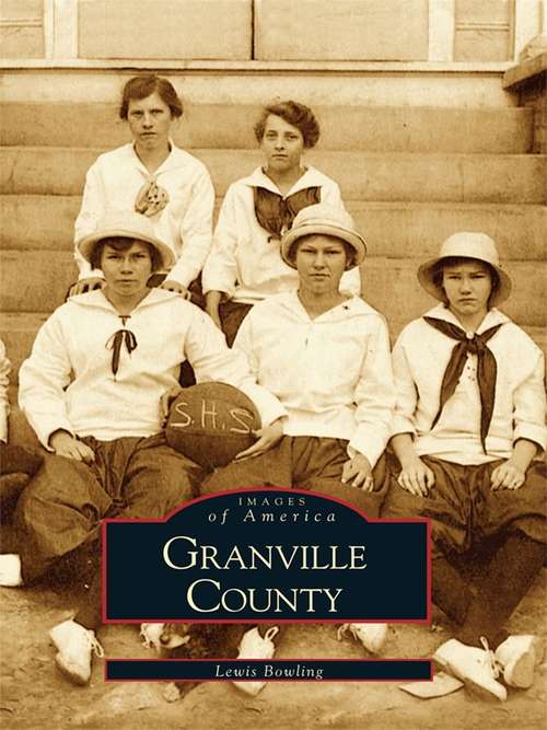 Book cover of Granville County: Looking Back (Images of America)