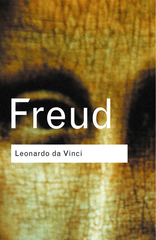Book cover of Leonardo da Vinci: A Memory Of His Childhood (2) (Routledge Classics)