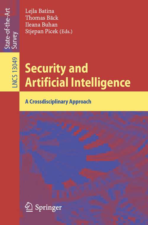 Book cover of Security and Artificial Intelligence: A Crossdisciplinary Approach (1st ed. 2022) (Lecture Notes in Computer Science #13049)