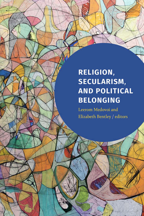 Book cover of Religion, Secularism, and Political Belonging