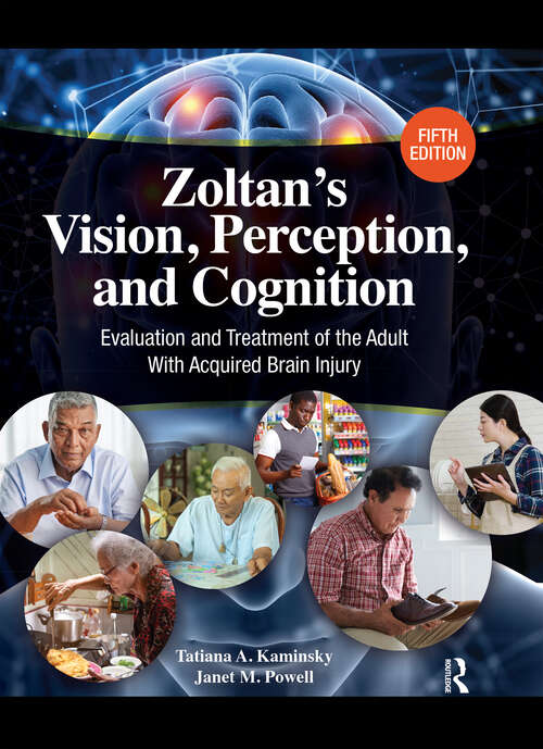 Book cover of Zoltan’s Vision, Perception, and Cognition: Evaluation and Treatment of the Adult with Acquired Brain Injury