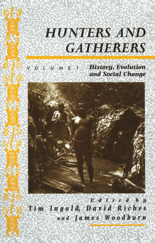 Book cover of Hunters and Gatherers: Vol I: History, Evolution and Social Change (Explorations in Anthropology)