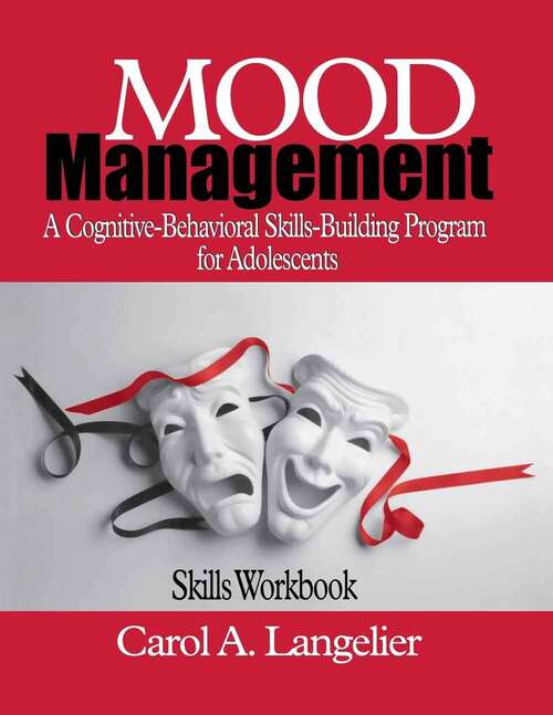 Book cover of Mood Management: A Cognitive-behavioral Skills-building Program For Adolescents; Skills Workbook