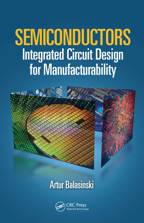 Book cover of Semiconductors: Integrated Circuit Design for Manufacturability (Devices, Circuits, and Systems)