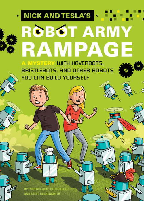 Book cover of Nick and Tesla's Robot Army Rampage