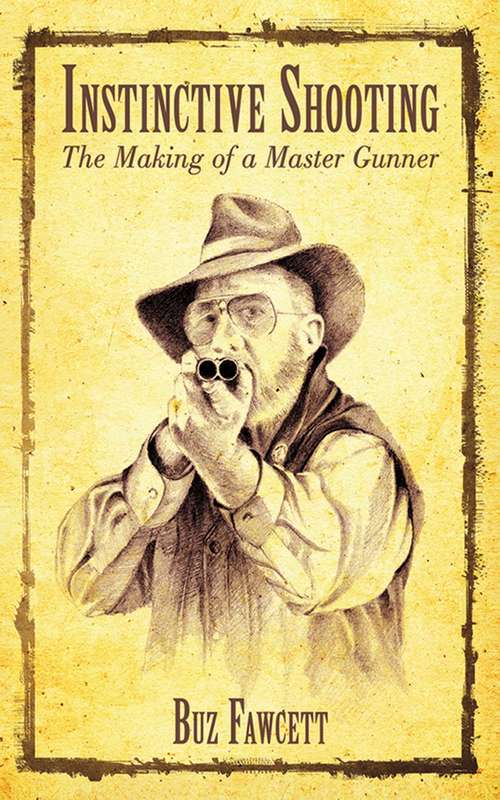Book cover of Instinctive Shooting: The Making of a Master Gunner