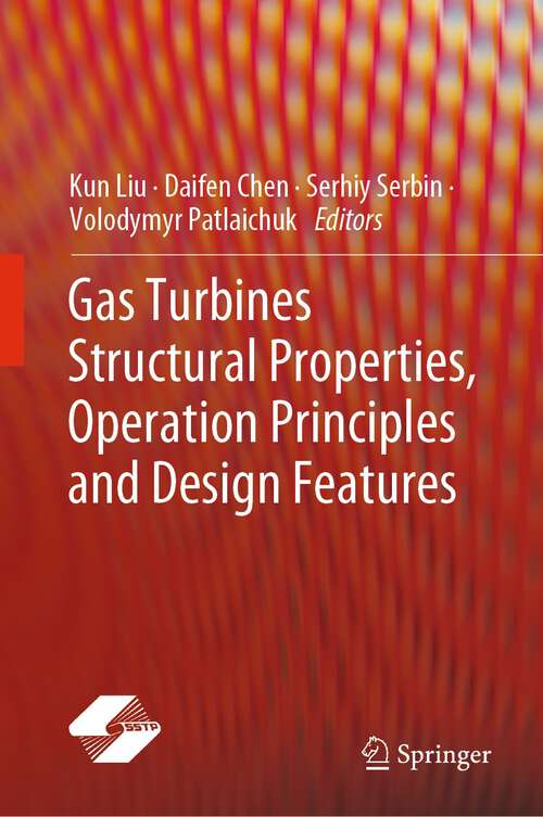 Book cover of Gas Turbines Structural Properties, Operation Principles and Design Features (1st ed. 2023)