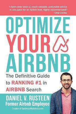 Book cover of Optimize Your Airbnb: The Definitive Guide To Ranking #1 In Airbnb Search