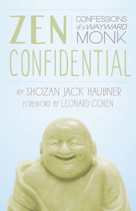 Book cover of Zen Confidential: Confessions of a Wayward Monk