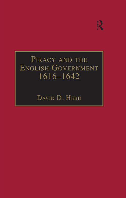 Book cover of Piracy and the English Government 1616–1642: Policy-Making under the Early Stuarts (1)