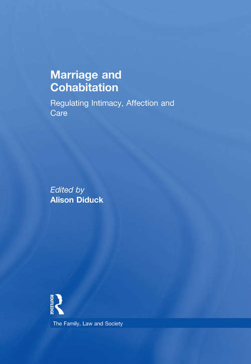 Book cover of Marriage and Cohabitation: Regulating Intimacy, Affection and Care (The Family, Law and Society)