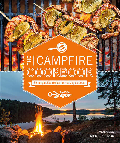 Book cover of The Campfire Cookbook: 80 Imaginative Recipes for Cooking Outdoors