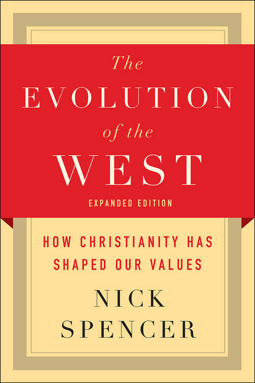Book cover of The Evolution of the West: How Christianity Has Shaped Our Values
