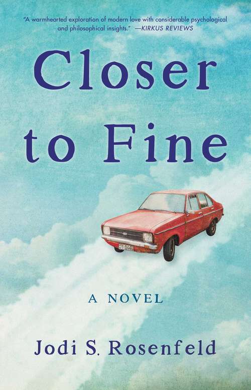 Book cover of Closer to Fine: A Novel