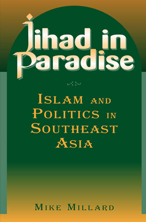 Book cover of Jihad in Paradise: Islam and Politics in Southeast Asia