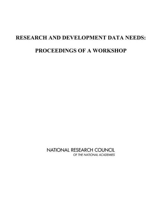 Book cover of Research And Development Data Needs: Proceedings Of A Workshop