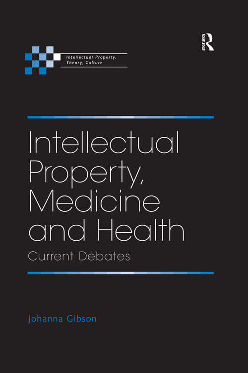 Book cover of Intellectual Property, Medicine and Health: Current Debates (2) (Intellectual Property, Theory, Culture)
