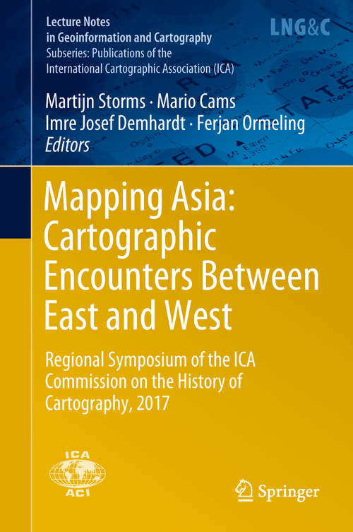 Book cover of Mapping Asia: Regional Symposium of the ICA Commission on the History of Cartography, 2017 (Lecture Notes in Geoinformation and Cartography)