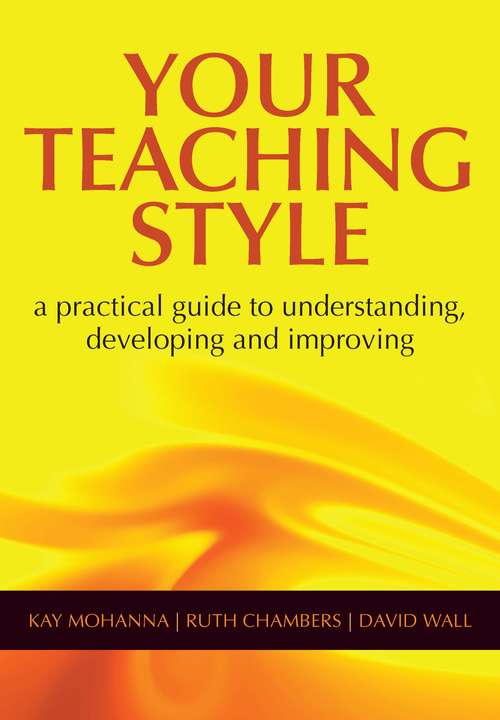 Book cover of Your Teaching Style: A Practical Guide to Understanding, Developing and Improving (Radcliffe Ser.)