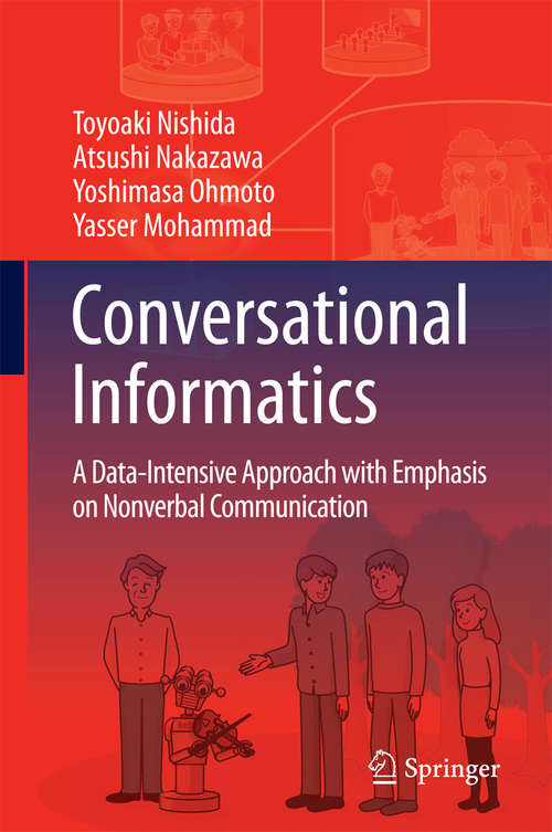 Book cover of Conversational Informatics: A Data-Intensive Approach with Emphasis on Nonverbal Communication (Wiley Series In Agent Technology Ser. #9)