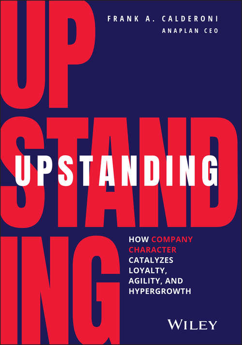 Book cover of Upstanding: How Company Character Catalyzes Loyalty, Agility, and Hypergrowth