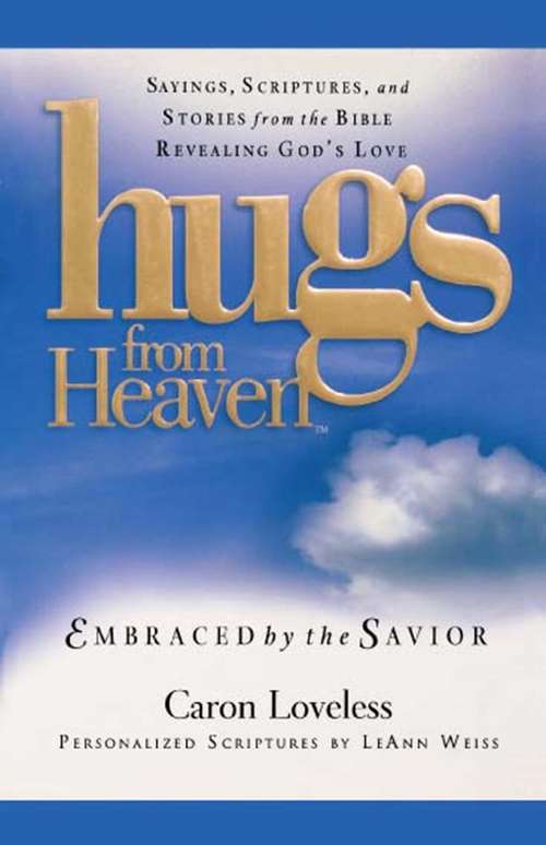 Book cover of Hugs from Heaven: Embraced by the Savior GIFT