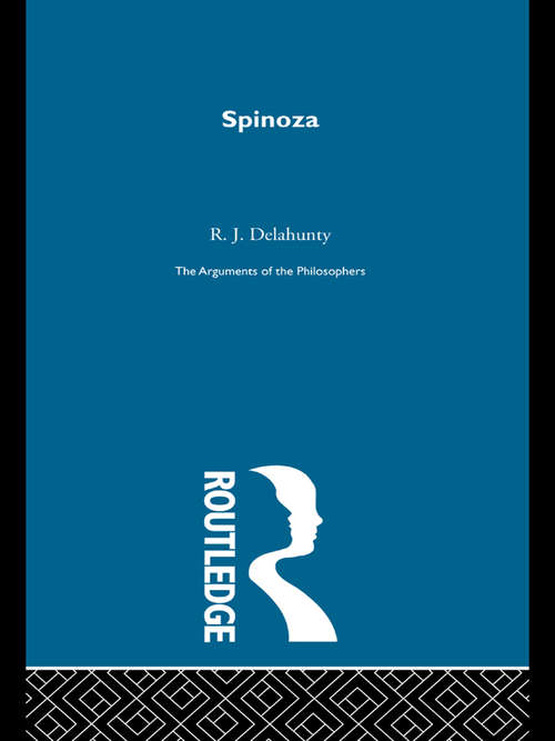 Book cover of Spinoza-Arg Philosophers (Arguments Of The Philosophers Ser.)