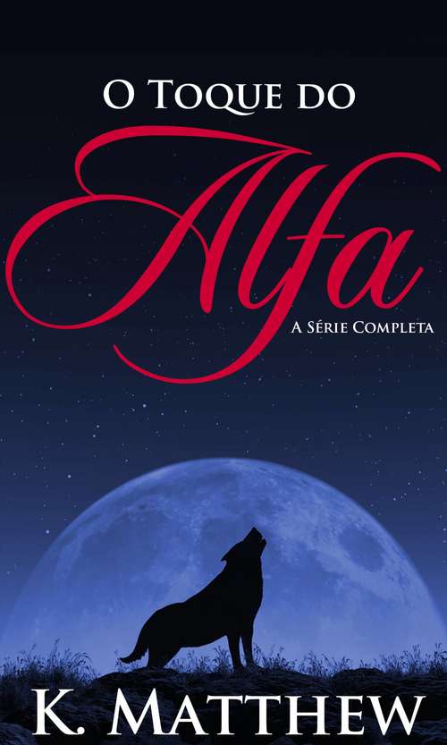 Book cover of O Toque do Alfa: A Série Completa