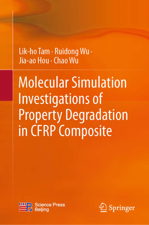 Book cover of Molecular Simulation Investigations of Property Degradation in CFRP Composite (2024)