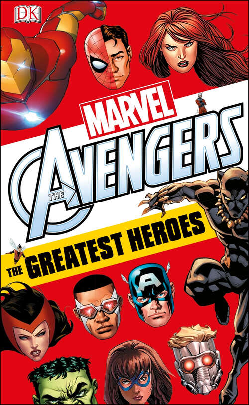 Book cover of Marvel Avengers: The Greatest Heroes