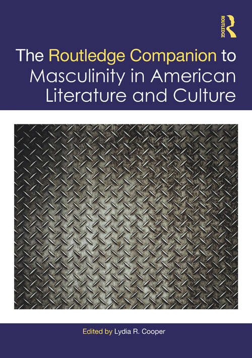 Book cover of The Routledge Companion to Masculinity in American Literature and Culture