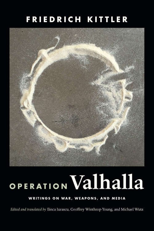 Book cover of Operation Valhalla: Writings on War, Weapons, and Media (a Cultural Politics book)