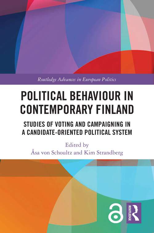 Book cover of Political Behaviour in Contemporary Finland: Studies of Voting and Campaigning in a Candidate-Oriented Political System (ISSN)