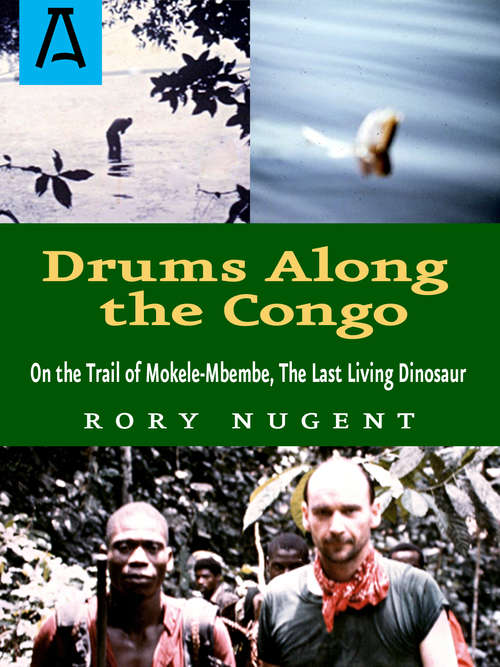 Book cover of Drums Along the Congo: On the Trail of Mokele-Mbembe, the Last Living Dinosaur