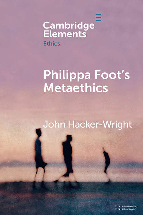 Book cover of Philippa Foot's Metaethics (Elements in Ethics)