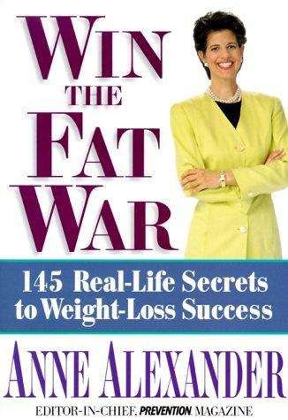 Book cover of Win the Fat War: 145 Real-life Secrets to Weight-loss Success