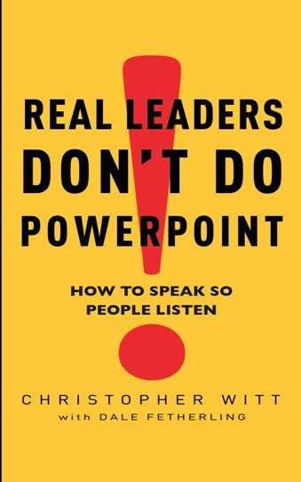 Book cover of Real Leaders Don't Do Powerpoint: How to speak so people listen