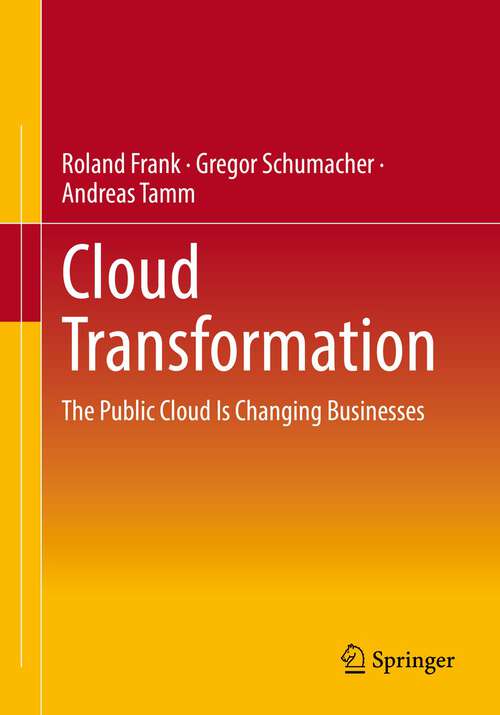 Book cover of Cloud Transformation: The Public Cloud Is Changing Businesses (1st ed. 2023)